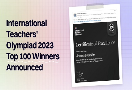 International Teachers' Olympiad 2023 Announces Top 100 Winners; Awards INR10 Lakhs Cash Prizes & Scholarships worth INR8 Crores